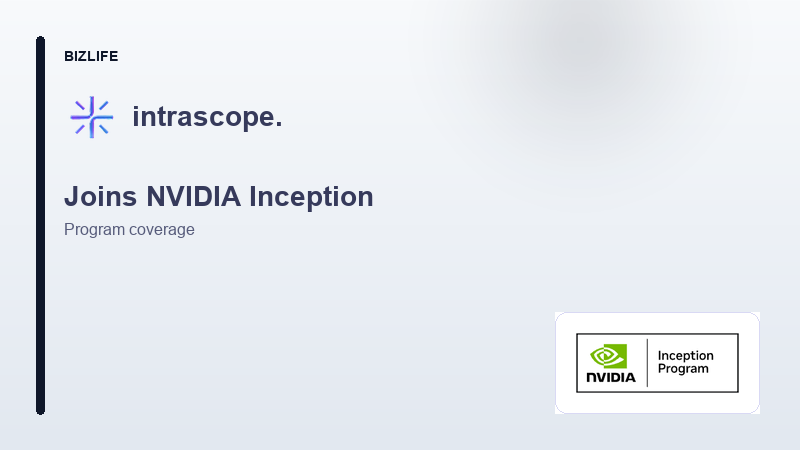 BizLife: Serbian AI Startup Intrascope Joins NVIDIA Inception Program