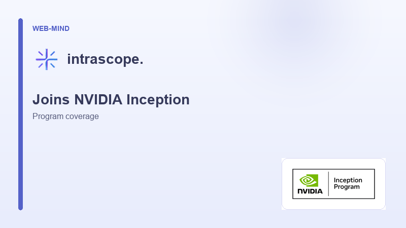 Web-Mind: Serbian AI Startup Intrascope Joins NVIDIA Inception Program