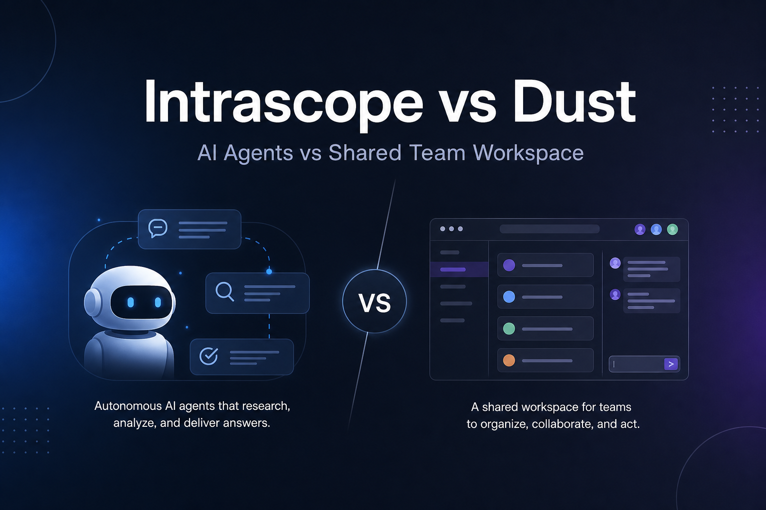 Intrascope vs Dust: AI Agents on Company Data vs a Shared Team Workspace