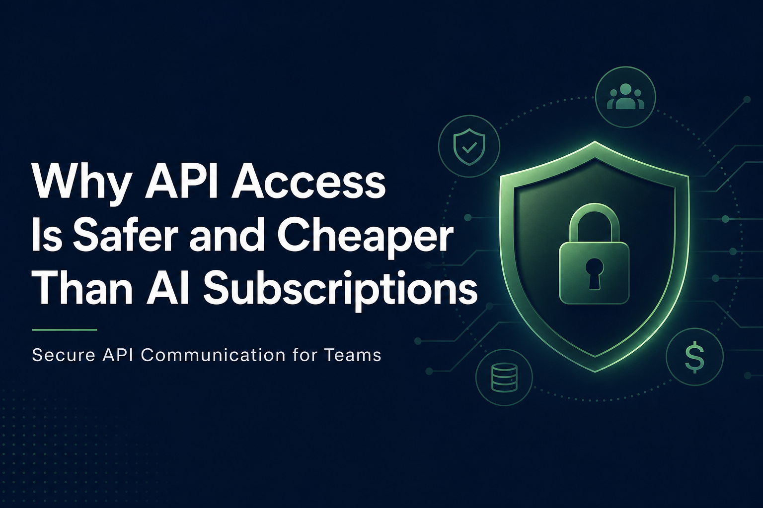 Why API Access Is Safer and Cheaper Than AI Subscriptions for Teams